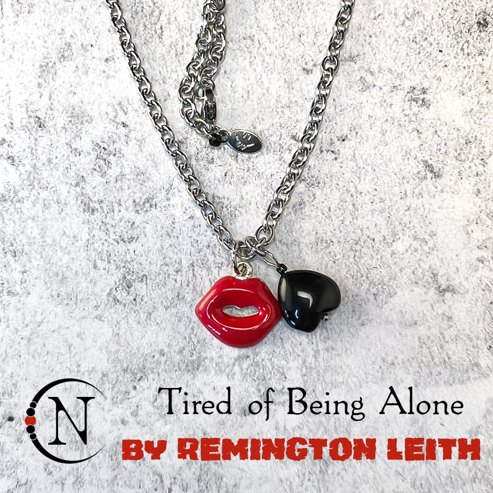 Necklace ~ Tired of Being Alone by Remington Leith ~ LIMITED EDITION