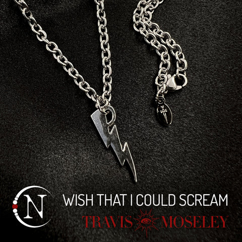 Necklace ~ Wish That I Could Scream by Travis Moseley
