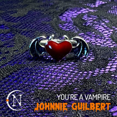 You're A Vampire Ring by Johnnie Guilbert ~After Dark Collection